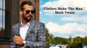 Read more about the article “Clothes make the man.” – Mark Twain