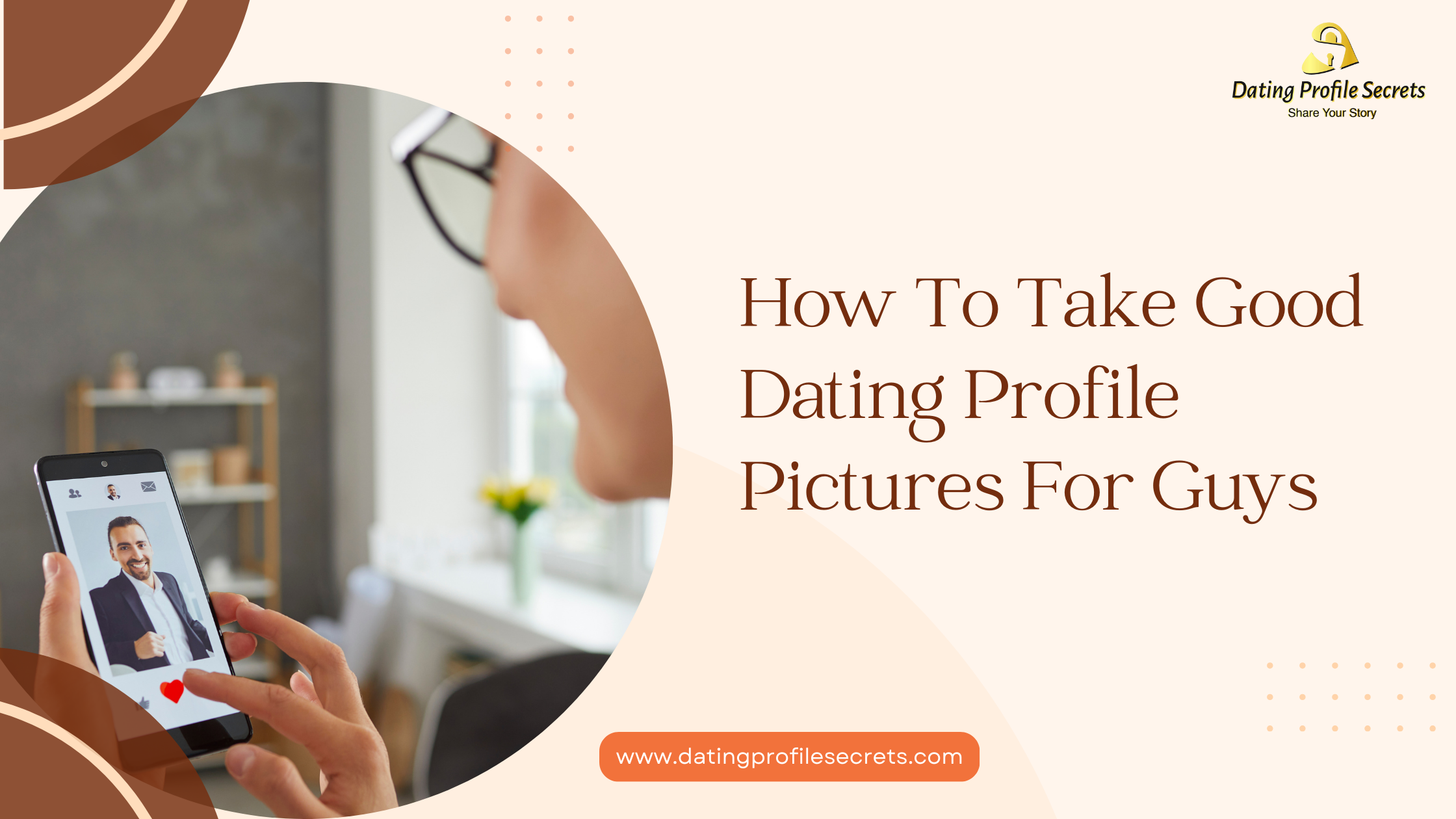 Read more about the article How to Take Good Dating Profile Pictures for Men