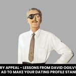 Power of Story Appeal- Lessons from David Ogilvy’s Hathaway Shirt Ad to make your dating profile stand out